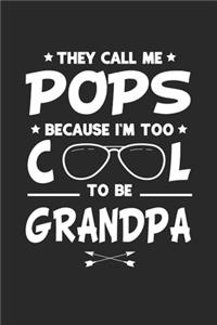 They Call Me Pops Because I'm Too Cool To Be Grandpa