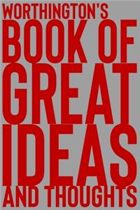 Worthington's Book of Great Ideas and Thoughts