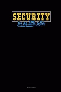 Security For My Little Sister
