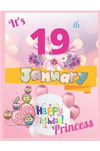 It's 19th January Happy Birthday Princess Notebook Journal