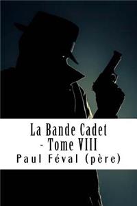 La Bande Cadet - Tome VIII