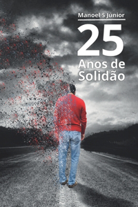 25 Anos de Solidão