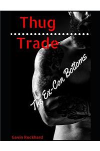 Thug Trade: The Ex-Con Bottoms