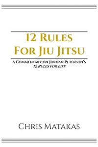 12 Rules For Jiu Jitsu