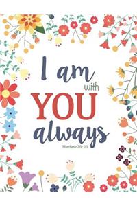 I Am With You Always - Matthew 28