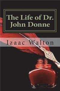The Life of Dr. John Donne