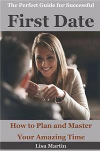 The Perfect Guide for Successful First Date