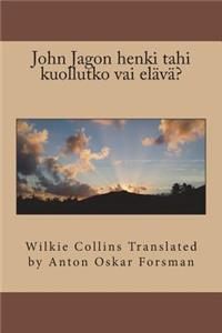 John Jagon henki tahi kuollutko vai elävä?