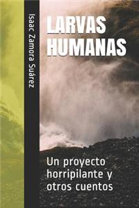 Larvas Humanas