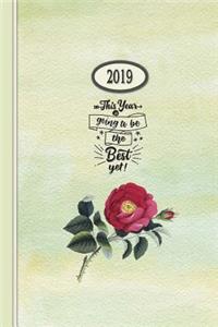 2019 Planner - This Year Is Going To Be The Best Yet