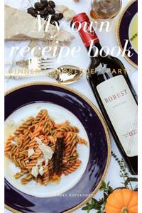 My Own Receipe Book Dinner Barbecue Party