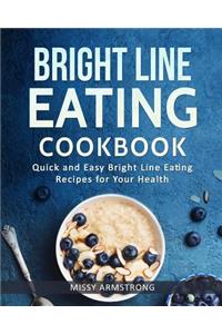 Bright Line Eating: Bright Line Eating Cookbook: Quick and Easy Bright Line Eating Recipes for Your Health