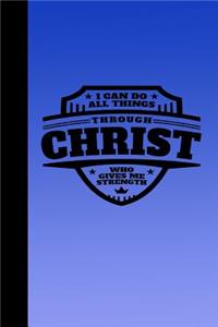 I Can Do All Things Through Christ Who Gives Me Strength