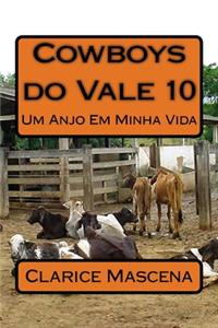 Cowboys do Vale 10 - Um Anjo Em Minha Vida