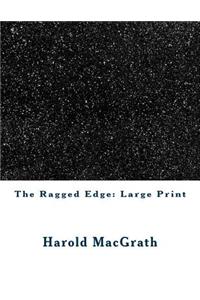 The Ragged Edge: Large Print