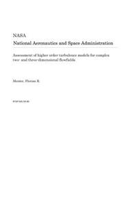 Assessment of Higher Order Turbulence Models for Complex Two- And Three-Dimensional Flowfields
