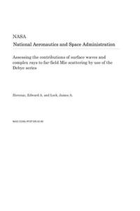 Assessing the Contributions of Surface Waves and Complex Rays to Far-Field Mie Scattering by Use of the Debye Series
