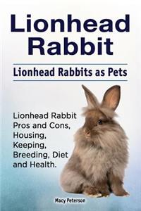 Lionhead Rabbit. Lionhead rabbits as pets. Lionhead rabbit book for pros and cons, housing, keeping, breeding, diet and health.