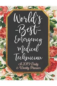 World's Best Emergency Medical Technician a 2019 Daily & Weekly Planner