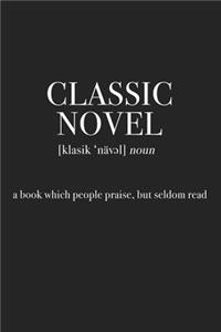 Classic Novel a Book Which People Praise But Seldom Read