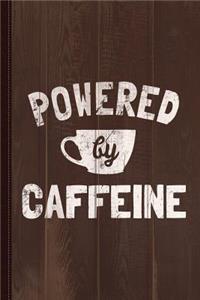 Powered by Caffeine Funny Coffee Journal Notebook