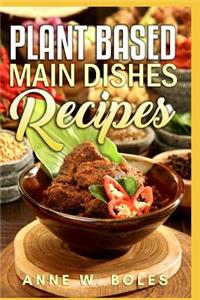 Plant Based Main Dishes Recipes