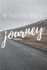 My Touchstone Word is JOURNEY