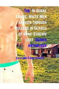 The 'in Rural Lands, White Men Hanker Through Hollers in Search of Hunk-Strewn Lust' Series Anthology
