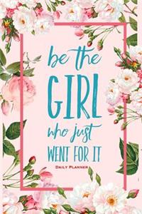 Be the Girl Who Just Went for It Daily Planner