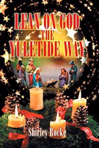 Lean on God the Yuletide Way