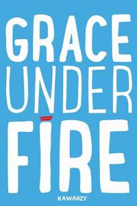 Grace Under Fire