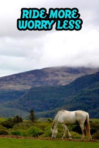 Ride More Worry Less