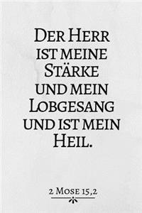 Der Herr Ist Meine Stärke Und Mein Lob...: Handlicher Planer - A5 - 120 Linien Seiten - Kreatives Dankeschön - Notizbuch - Zubehör - Block - Termin - Geschenkidee - Bibelverse Für Jeden Tag -