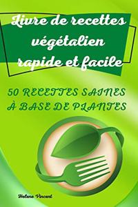 Livre de recettes végétalien rapide et facile