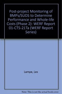 Post-Project Monitoring of BMPs/SUDS to Determine Performance and Whole-Life Costs (Phase 2)