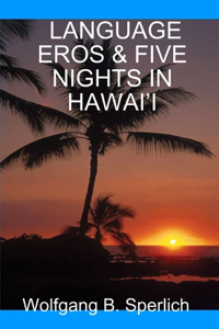 Language Eros & Five Nights in Hawai'i
