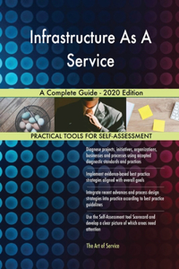 Infrastructure As A Service A Complete Guide - 2020 Edition