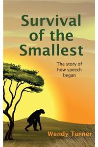 Survival of the Smallest