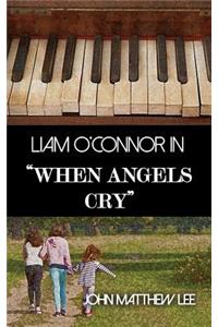Liam O'Connor in 'When Angels Cry'