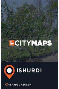 City Maps Ishurdi Bangladesh