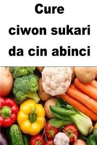 Cure Ciwon Sukari Da Cin Abinci