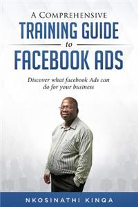 Comprehensive Training Guide to Facebook Ads