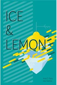 Ice & Lemon