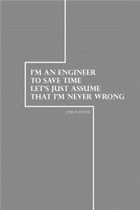 2018 Planner I'm An Engineer To Save Time Let's Just Assume That I'm Never Wrong