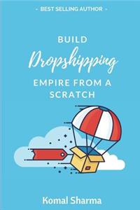 Build Dropshipping Empire from a Scratch