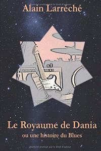 Le Royaume de Dania ou l'histoire du Blues