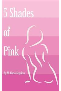 Five Shades of Pink
