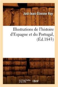 Illustrations de l'Histoire d'Espagne Et Du Portugal, (Éd.1843)