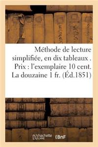 Méthode de Lecture Simplifiée, En Dix Tableaux . Prix l'Exemplaire 10 Cent. La Douzaine 1 Fr.
