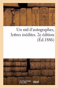 nid d'autographes, lettres inédites. 2e édition